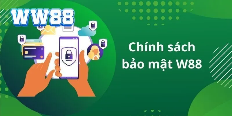 Chính sách bảo mật WW88 Chính sách bảo mật WW88